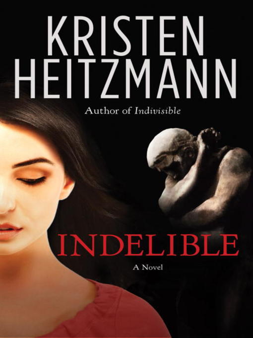 Title details for Indelible by Kristen Heitzmann - Wait list
